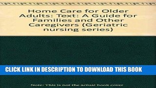 [READ] EBOOK Home Care for Older Adults: A Guide for Families and Other Caregivers (Springer