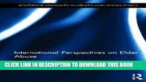 [FREE] EBOOK International Perspectives on Elder Abuse (Routledge Advances in Health and Social