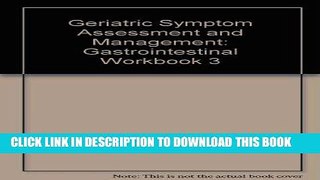 [FREE] EBOOK Geriatric Symptom Assessment Workbook Module 3 BEST COLLECTION