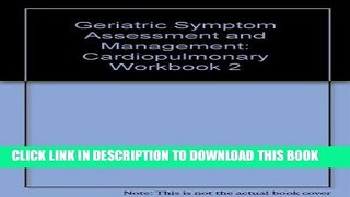 [READ] EBOOK Geriatric Symptom Assessment Workbook Module 2 BEST COLLECTION