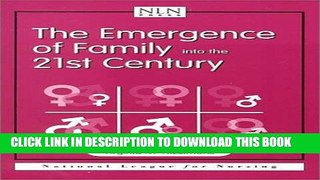 [READ] EBOOK The Emergence of Family into the 21st Century (NATIONAL LEAGUE FOR NURSING SERIES