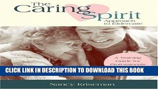 [READ] EBOOK The Caring Spirit Approach to Eldercare ONLINE COLLECTION