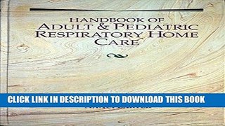 [FREE] EBOOK Handbook of Adult and Pediatric Respiratory Home Care, 1e BEST COLLECTION