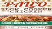 Best Seller Paleo Chicken Slow Cooker Recipes: Simple Gluten Free Crockpot Recipes. (Paleo Slow