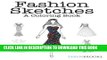 Best Seller Fashion Sketches: A Coloring Book: Fashion inspired Adult Coloring Book Free Read