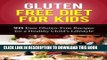 Ebook Gluten Free Diet for Kids: 20 Easy Gluten-Free Recipes for a Healthy Child s Lifestyle