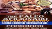 Ebook The Paleo Aficionado Bread   Pastry Recipe Cookbook (The Paleo Diet Meal Recipe Cookbooks
