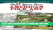 Best Seller Dover Masterworks: Color Your Own American Folk Art Paintings (Adult Coloring) Free