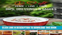 Ebook Peace, Love and Low Carb - Dips, Dressings and Sauces - 20 Low Carb, Paleo and Primal
