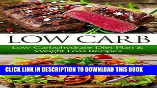 Best Seller Low Carb: Low Carbohydrate Diet Plan   Weight Loss Recipes (Low Carb, Low Carb Diet,