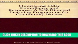 [READ] EBOOK Monitoring Elder Compliance And Response: A Selfdirected Learning Programme for