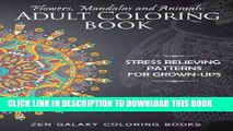 Best Seller Flowers, Mandalas and Animals: Adult Coloring Book: Stress Relieving Patterns for