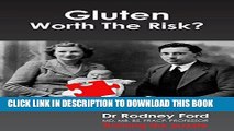 Best Seller Gluten: Worth The Risk?: Any one, any symptom, any time. Solving the Gluten Puzzle.
