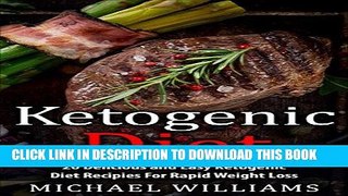 Ebook Ketogenic Diet: The 20 Most Delicious, Effective, and Easy Ketogenic Diet Recipes For Rapid