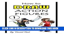 Ebook How to Draw Action Figures: Book 1: More than 130 Sketches of Action Figures and Action