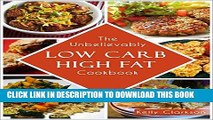Ebook The Unbelievably Low-Carb High Fat Cookbook: 50 Epic Recipes for INSANE Weight Loss! (No-BS