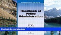 Big Deals  Handbook of Police Administration (Public Administration and Public Policy)  Full