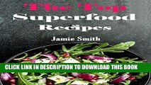 Ebook Super Food Recipes: Healthy and Delicious Super Food Recipes That Will Make You Feel Younger
