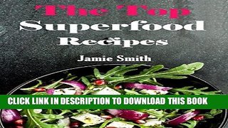 Ebook Super Food Recipes: Healthy and Delicious Super Food Recipes That Will Make You Feel Younger