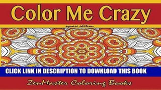 Best Seller Color Me Crazy (square edition): Adult Coloring book full of stunning geometric