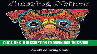 Ebook Amazing Nature: Adult Coloring Book (Stress Relieving) (Volume 5) Free Read