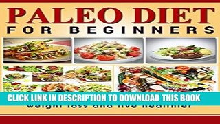 Best Seller Paleo Diet for Beginners: The complete quick start guide for weight loss and live
