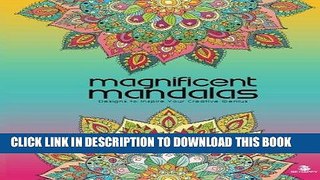 Ebook Magnificent Mandalas: Adult Coloring Book, Designs to Inspire Your Creative Genius Free