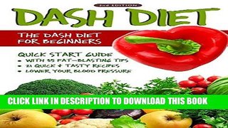 Ebook DASH Diet (2nd Edition): The DASH Diet for Beginners - DASH Diet Quick Start Guide with 35
