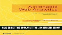 [FREE] EBOOK Actionable Web Analytics: Using Data to Make Smart Business Decisions ONLINE COLLECTION