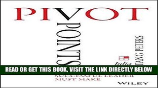 [FREE] EBOOK Pivot Points: Five Decisions Every Successful Leader Must Make BEST COLLECTION