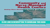 [FREE] EBOOK Community and Nurse-Managed Health Centers: Getting Them Started and Keeping Them