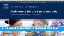 [READ] EBOOK Aktivierung fÃ¼r die Seniorenarbeit: Sinneswahrnehmung - 52 Ideen (German Edition)