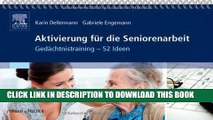 [FREE] EBOOK Aktivierung fÃ¼r die Seniorenarbeit: GedÃ¤chtnistraining - 52 Ideen (German Edition)