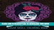 Ebook Dia De Los Muertos: Sugar Skull Coloring Book: Unique Gifts For Women   Unique Gifts For