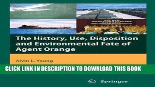 [FREE] EBOOK The History, Use, Disposition and Environmental Fate of Agent Orange BEST COLLECTION