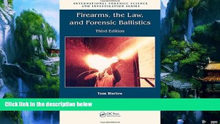 Books to Read  Firearms, the Law, and Forensic Ballistics, Third Edition (International Forensic