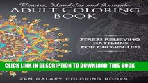 Ebook Flowers, Mandalas and Animals: Adult Coloring Book: Stress Relieving Patterns for Grown-Ups