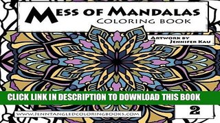 Best Seller Mess of Mandalas Coloring Book Volume 2: Jenntangled Coloring Books Free Read