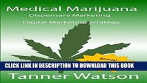 Best Seller Medical Marijuana Dispensary Marketing: Digital Marketing Strategy Free Read