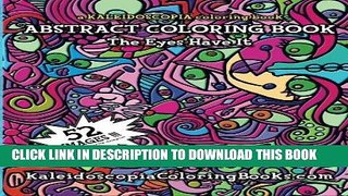 Ebook The Eyes Have It: A Kaleidoscopia Coloring Book: An Abstract Coloring Book Free Read