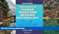 READ NOW  Fundamentals of Fourier Transform Infrared Spectroscopy, Second Edition  READ PDF Online