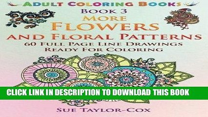 Download Video: Best Seller More Flowers and Floral Patterns: 60 Full Page Line Drawings Ready For Coloring (Adult