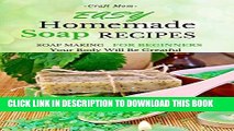 Best Seller Easy Homemade Soap Recipes: Soap Making For Beginners Your Body Will Be Grateful Free