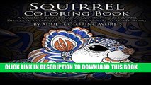 Ebook Squirrel Coloring Book: A Coloring Book for Adults Containing 20 Squirrel Designs in a