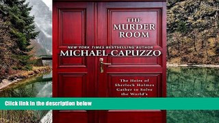 Full Online [PDF]  The Murder Room: The Heirs of Sherlock Homes Gather to Solve the World s Most