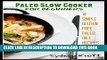 Ebook Paleo Slow Cooker for Beginners: 14 Simple Gluten Free Paleo Diet Recipes: (Paleo Diet,