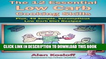 Ebook The 12 Essential Low Carb Cooking Skills: Plus, 49 Simple, Scrumptious Low Carb Diet Recipes