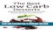 Best Seller The Best Low Carb Desserts: Delicious, Quick And Easy Low Carb Dessert Recipes You