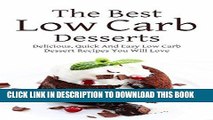 Best Seller The Best Low Carb Desserts: Delicious, Quick And Easy Low Carb Dessert Recipes You