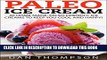 Ebook Paleo Ice Cream : 30 Home Made, Paleo Friendly, Ice Creams To Keep You Cool And Happy! Free